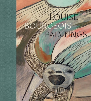Louise Bourgeois: Paintings - Clare Davies