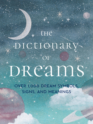 The Dictionary of Dreams: Over 1,000 Dream Symbols, Signs, and Meanings - Pocket Edition - Gustavus Hindman Miller