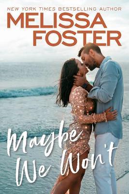 Maybe We Won't - Melissa Foster