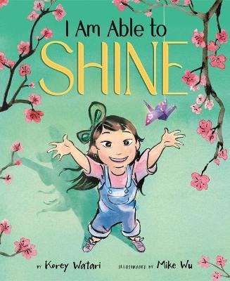 I Am Able to Shine - Korey Watari