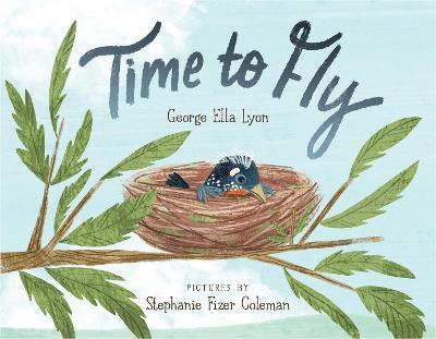 Time to Fly - George Ella Lyon