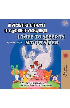 Coperta cărții 'I Love to Sleep in My Own Bed (Ukrainian English Bilingual Book for Kids) - Shelley Admont'