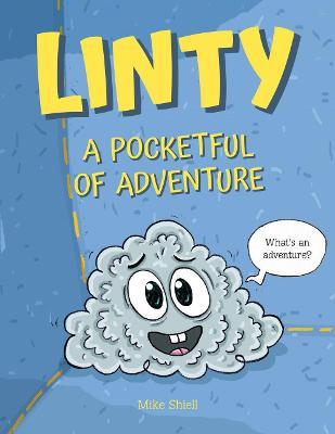 Linty: A Pocketful of Adventure - Mike Shiell