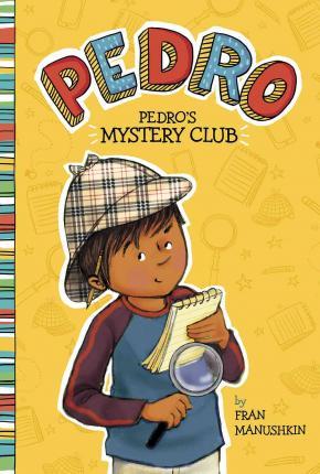 Pedro's Mystery Club - Fran Manushkin