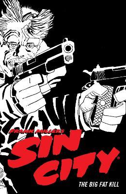 Frank Miller's Sin City Volume 3: The Big Fat Kill (Fourth Edition) - Frank Miller