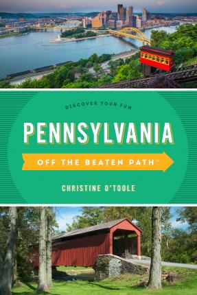 Pennsylvania Off the Beaten Path(r): Discover Your Fun - Christine O'toole