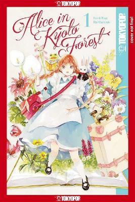 Alice in Kyoto Forest, Volume 1: Volume 1 - Mai Mochizuki