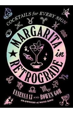 Coperta cărții Margarita in Retrograde: Cocktails for Every Sign - Vanessa Li