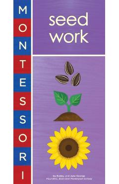 Montessori: Seed Work - Bobby George