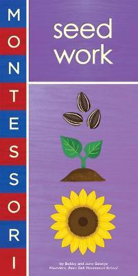 Montessori: Seed Work - Bobby George