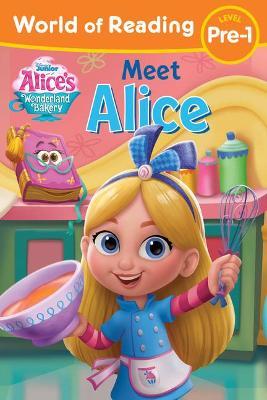 World of Reading Alice's Wonderland Bakery: Meet Alice - Disney Books