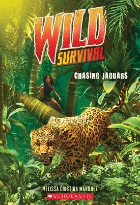 Chasing Jaguars (Wild Survival #3) - Melissa Cristina Márquez