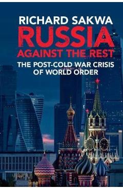 Poza produsului Russia against the Rest - Richard Sakwa