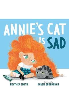 Poza produsului Annie's Cat Is Sad - Heather Smith