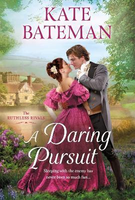 A Daring Pursuit: The Ruthless Rivals - Kate Bateman