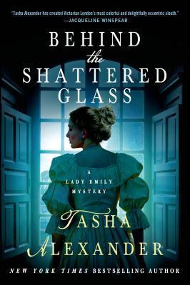 Behind the Shattered Glass - Tasha Alexander