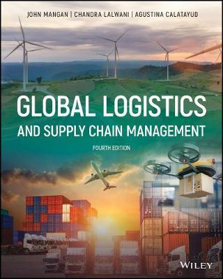 Global Logistics and Supply Chain Management - John Mangan