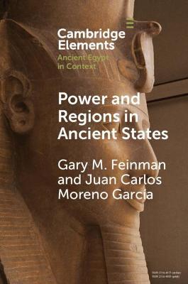 Power and Regions in Ancient States: An Egyptian and Mesoamerican Perspective - Gary M. Feinman