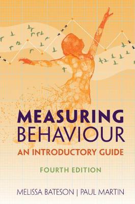 Measuring Behaviour: An Introductory Guide - Melissa Bateson