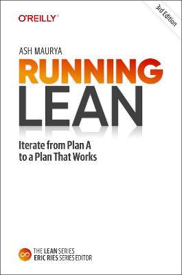 Running Lean: Iterate from Plan A to a Plan That Works - Ash Maurya
