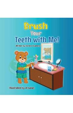 Coperta cărții 'Brush Your Teeth with Me! - Dorina Youhana'