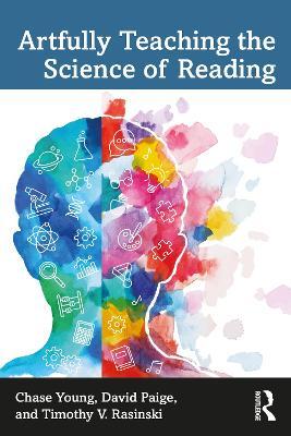 Artfully Teaching the Science of Reading - Chase Young