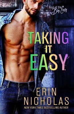 Taking It Easy (Boys of the Big Easy) - Erin Nicholas