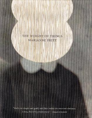 The Weight of Things - Marianne Fritz