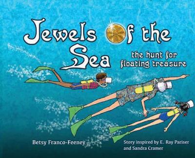 Jewels of the Sea: the hunt for floating treasure - Betsy Franco-feeney