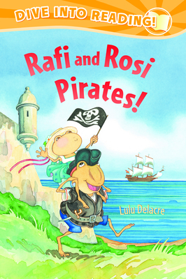 Rafi and Rosi Pirates! - Lulu Delacre