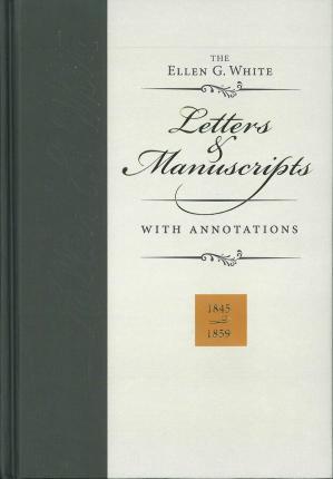 Ellen G. White Letters & Manuscripts with Annotations - Ellen Gould Harmon White