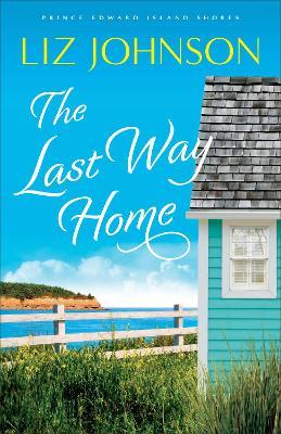 The Last Way Home - Liz Johnson