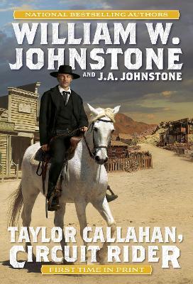 Taylor Callahan, Circuit Rider - William W. Johnstone