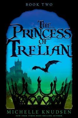 The Princess of Trelian - Michelle Knudsen