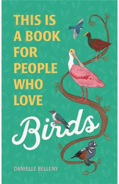 This Is a Book for People Who Love Birds - Danielle Belleny