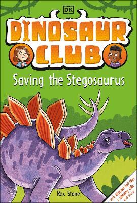 Dinosaur Club: Saving the Stegosaurus - Dk