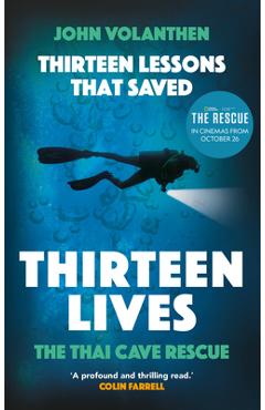 Poza produsului Thirteen Lessons That Saved Thirteen Lives: The Thai Cave Rescue - The Daring Mission in the Bafta Nominated Documentary the Rescue - John Volanthen