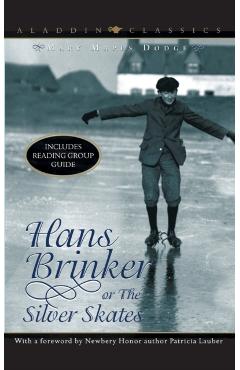 Hans Brinker, Or, the Silver Skates - Mary Mapes Dodge
