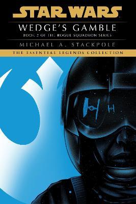 Wedge's Gamble: Star Wars Legends (Rogue Squadron) - Michael A. Stackpole