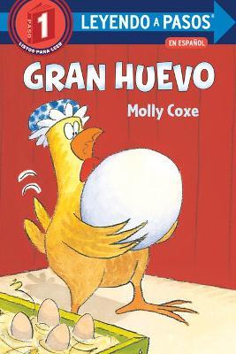Gran Huevo (Big Egg Spanish Edition) - Molly Coxe