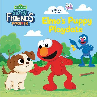 Furry Friends Forever: Elmo's Puppy Playdate (Sesame Street) - Andrea Posner-sanchez