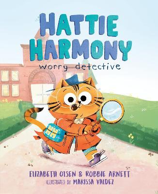 Hattie Harmony: Worry Detective - Elizabeth Olsen