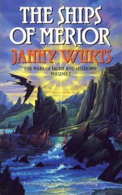 The Ships of Merior (the Wars of Light and Shadow, Book 2) - Janny Wurts