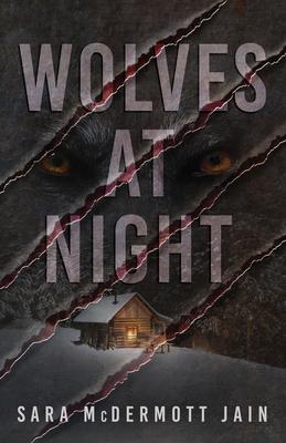 Wolves at Night - Sara Mcdermott Jain
