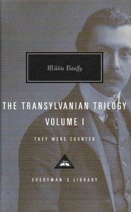 The Transylvanian Trilogy, Volume I: They Were Counted; Introduction by Hugh Thomas - Miklos Banffy