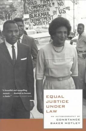 Equal Justice Under Law: An Autobiography - Constance Baker Motley