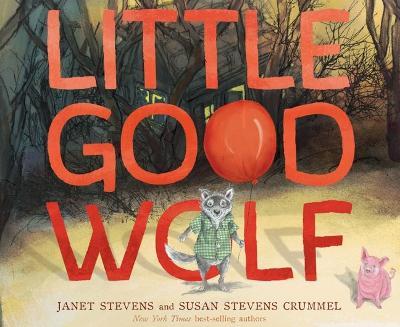 Little Good Wolf - Susan Stevens Crummel
