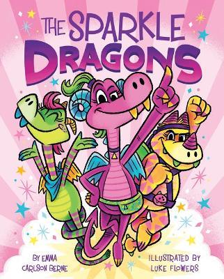 The Sparkle Dragons, Book 1 - Emma Carlson Berne