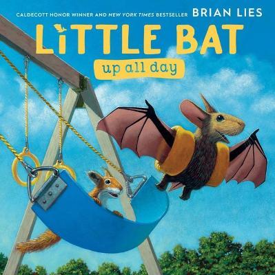 Little Bat Up All Day - Brian Lies