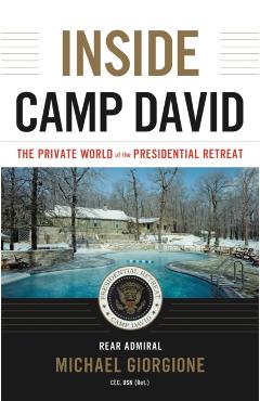 Coperta cărții 'Inside Camp David: The Private World of the Presidential Retreat - Michael Giorgione'